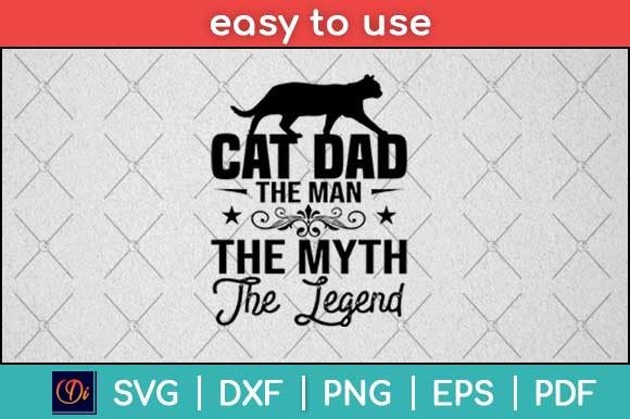 Cat Dad the Man the Myth Legend Svg Review