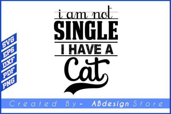Cat Design I Am Not Single Shirt Svg Review