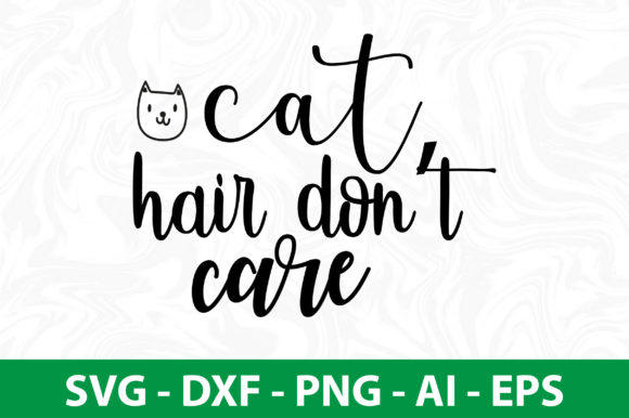 Cat Hair Do Not Care SVG Review