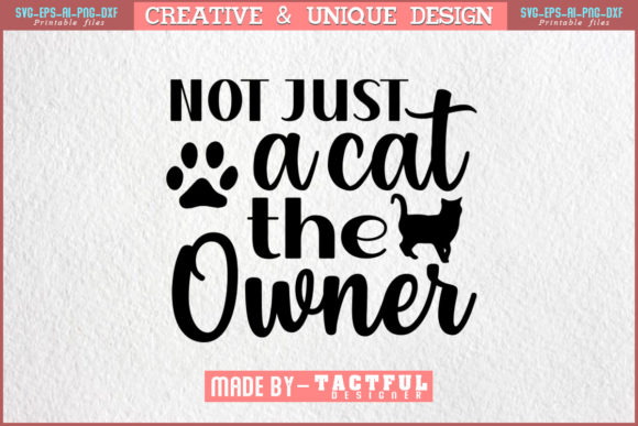 Not Just a Cat the Owner T-Shirt Design Review
